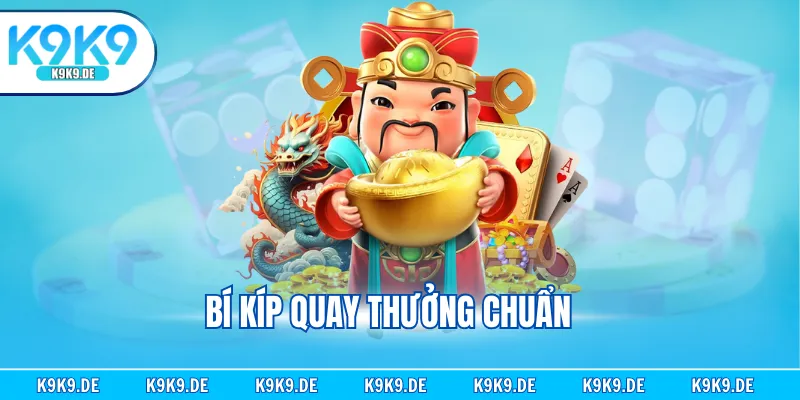 Bí kíp quay thưởng chuẩn